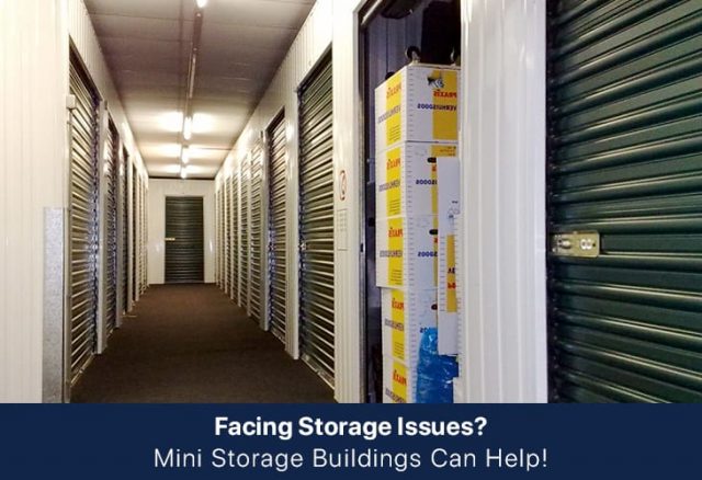 Facing Storage Issues? Mini Storage Buildings Can Help!