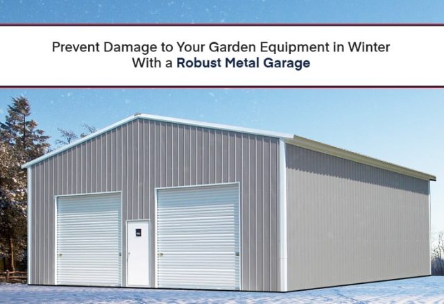 Prevent Damage to Your Garden Equipment in Winter With a Robust Metal Garage