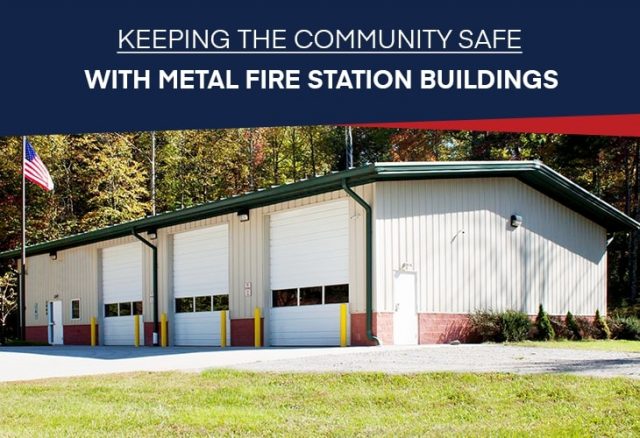 Keeping the Community Safe with Metal Fire Station Buildings