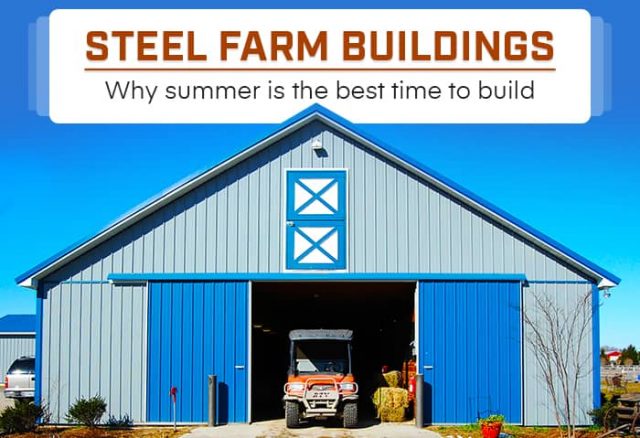 Steel Farm Buildings - Why summer is the best time to build