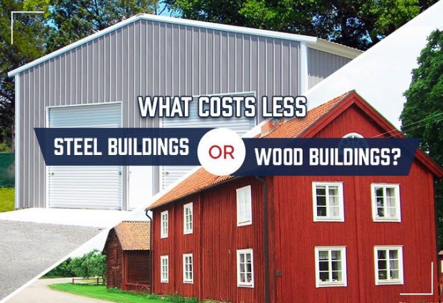 Steel or Wood Buildings