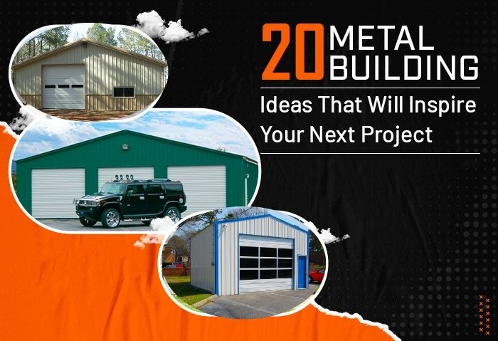 20 Metal Building Ideas That Will Inspire Your Next Project
